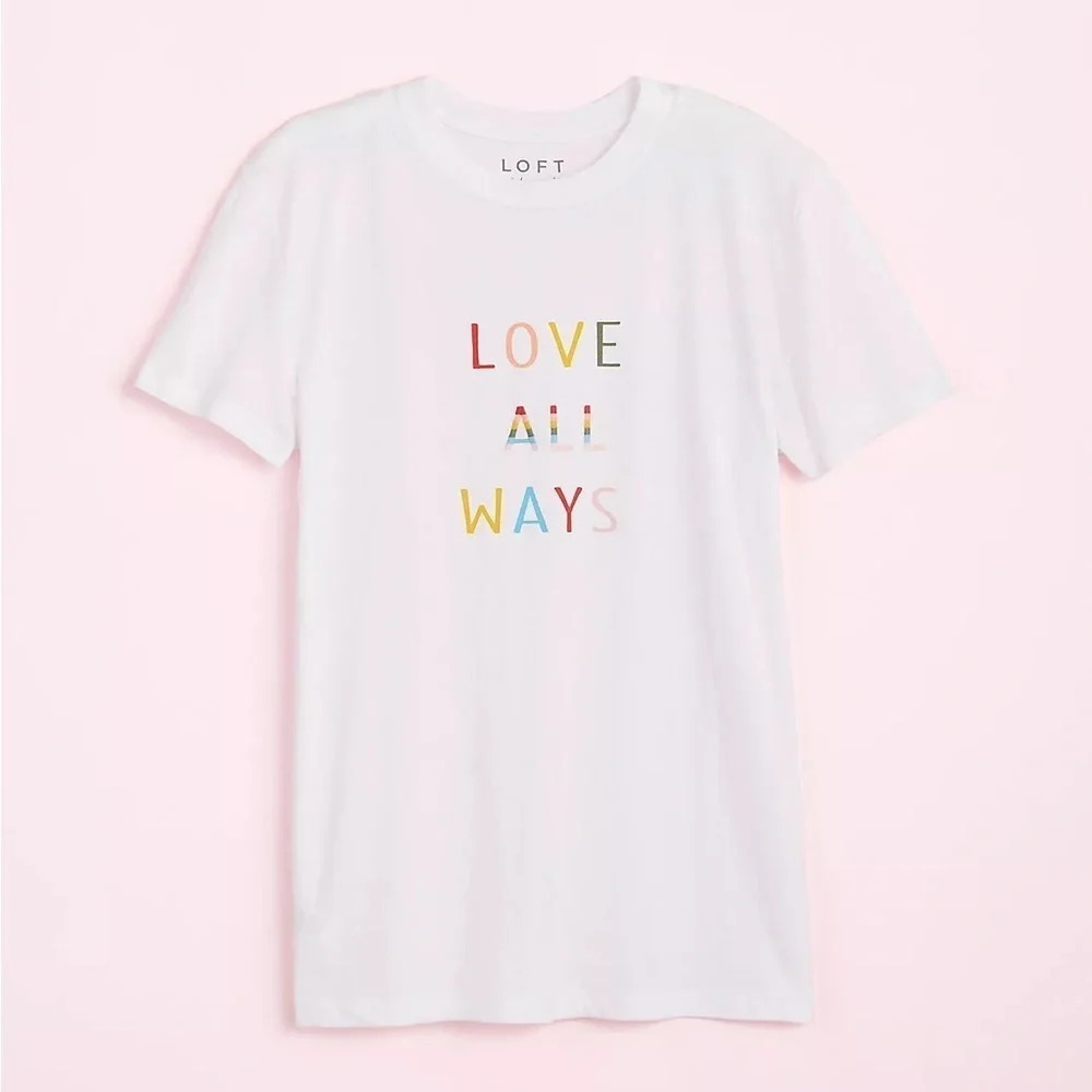 NWT LOFT Love All Ways Pride Tee